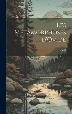 Les M?tamorphoses d'Ovide - Ovid