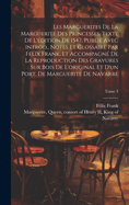 Les marguerites de la Marguerite des princesses. Texte de l'dition de 1547, publi avec introd., notes et glossaire par Felix Frank, et accompagn de la reproduction des gravures sur bois de l'original et d'un port. de Marguerite de Navarre; Tome 3