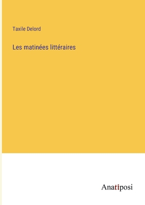 Les matines littraires - Delord, Taxile