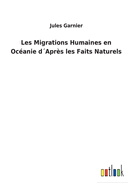 Les Migrations Humaines en Oc?anie d?Apr?s les Faits Naturels