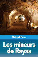 Les Mineurs de Rayas