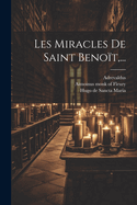 Les Miracles De Saint Beno?t, ...