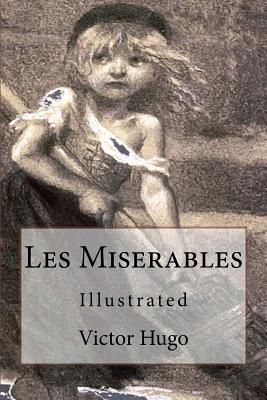 Les Miserables: Illustrated - Hapgood, Isabel F (Translated by), and Hugo, Victor