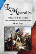 Les Miserables, Volume I: Fantine: Unabridged Bilingual Edition: English-French