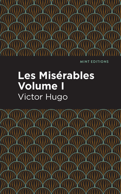 Les Miserables Volume I - Hugo, Victor, and Editions, Mint (Contributions by)