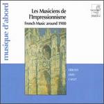 Les Musiciens de l'Impressionnisme: French Music around 1900