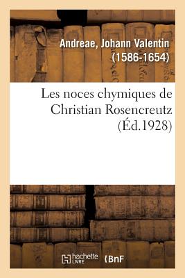 Les Noces Chymiques de Christian Rosencreutz - Andreae, Johann Valentin