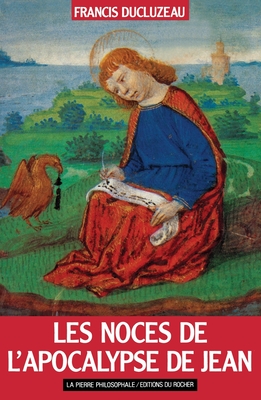 Les Noces de L'Apocalypse de Jean - Ducluzeau, Francis