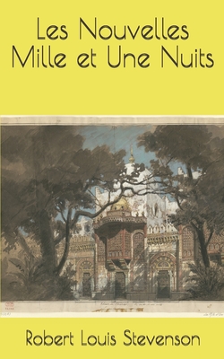 Les Nouvelles Mille et Une Nuits - Bentzon, Th?r?se (Translated by), and Stevenson, Robert Louis