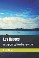 Les Nuages: A la poursuite d'une vision