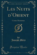 Les Nuits D'Orient: Contes Nocturnes (Classic Reprint)