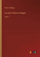 Les odes d'Olivier de Magny: Tome 1