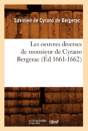 Les Oeuvres Diverses de Monsieur de Cyrano Bergerac (d.1661-1662)