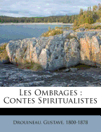 Les Ombrages: Contes Spiritualistes