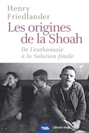 Les Origines de La Shoah: de L'Euthanasie a la Solution Finale