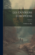 Les Ouvriers Europ?ens; Volume 6