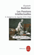 Les Passions Intellectuelles 2: Exigence De Dignite (1751-1762)