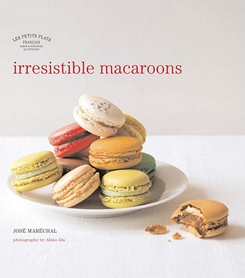 Les Petits Plats Francais: Irresistible Macaroons - Marchal, Jos