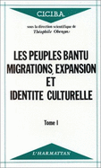 Les Peuples bantu : migrations, expansion et identit culturelle : actes du colloque international, Libreville 1-6 avril 1985