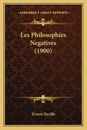 Les Philosophies Negatives (1900)