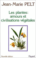 Les plantes : leurs amours, leurs problmes, leurs civilisations