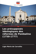 Les pr?suppos?s id?ologiques des r?formes de Pombaline (1750-1777)