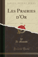 Les Prairies d'Or, Vol. 2 (Classic Reprint)