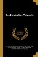 Les Prairies D'or, Volume 3...