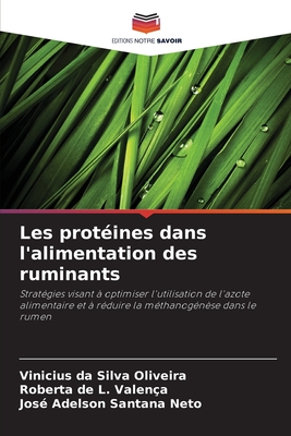 Les prot?ines dans l'alimentation des ruminants - Da Silva Oliveira, Vinicius, and Valen?a, Roberta de L, and Santana Neto, Jos? Adelson