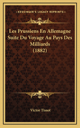 Les Prussiens En Allemagne Suite Du Voyage Au Pays Des Milliards (1882)