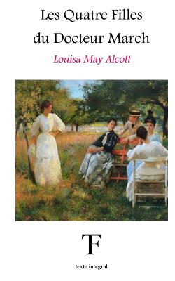 Les quatre filles du Docteur March - Tite Fee Edition (Editor), and May Alcott, Louisa