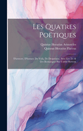 Les Quatres Potiques: D'aristote, D'horace, De Vida, De Despraux, Avec Les Tr. & Des Remarques Par L'abb Batteux