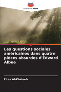 Les questions sociales am?ricaines dans quatre pi?ces absurdes d'Edward Albee