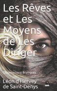 Les R?ves Et Les Moyens de Les Diriger: Observations Pratiques