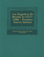 Les Registres de Nicolas III (1277-1280) - Primary Source Edition