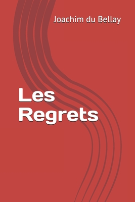 Les Regrets - Du Bellay, Joachim