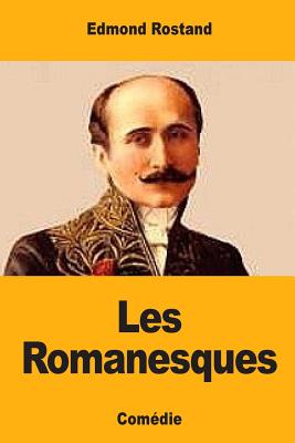 Les Romanesques - Rostand, Edmond