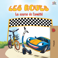 Les Roues La course de l'amiti?: The Wheels The Friendship Race - French edition