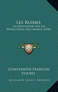 Les Ruines: Ou Meditation Sur Les Revolutions Des Empires (1830)