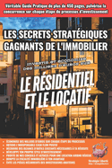 Les Secrets Strat?giques Gagnants de l'Immobilier: Investis et ?conomise des milliers d'euros sur le r?sidentiel et le locatif