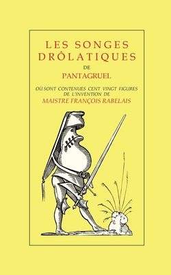 Les Songes Drlatiques de Pantagruel - Martel, Jacques