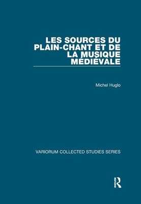 Les Sources Du Plain-Chant Et de la Musique Mdivale - Huglo, Michel