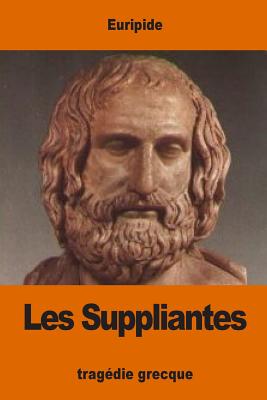 Les Suppliantes - De Lisle, LeConte (Translated by), and Euripide