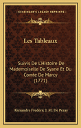 Les Tableaux: Suivis de L'Histoire de Mademoiselle de Syane Et Du Comte de Marcy (1771)