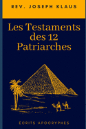 Les Testaments des 12 Patriarches: ?crits apocryphes