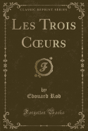 Les Trois Coeurs (Classic Reprint)
