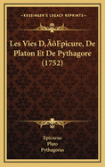 Les Vies D'Epicure, de Platon Et de Pythagore (1752)