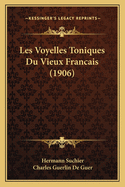 Les Voyelles Toniques Du Vieux Francais (1906)