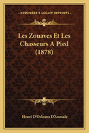 Les Zouaves Et Les Chasseurs A Pied (1878)