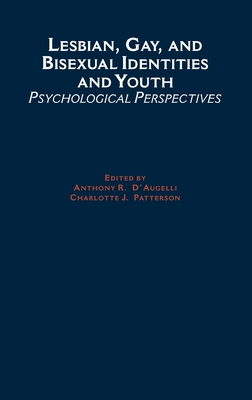 Lesbian, Gay, and Bisexual Identities and Youth: Psychological Perspectives - D'Augelli, Anthony R (Editor), and Patterson, Charlotte J (Editor)